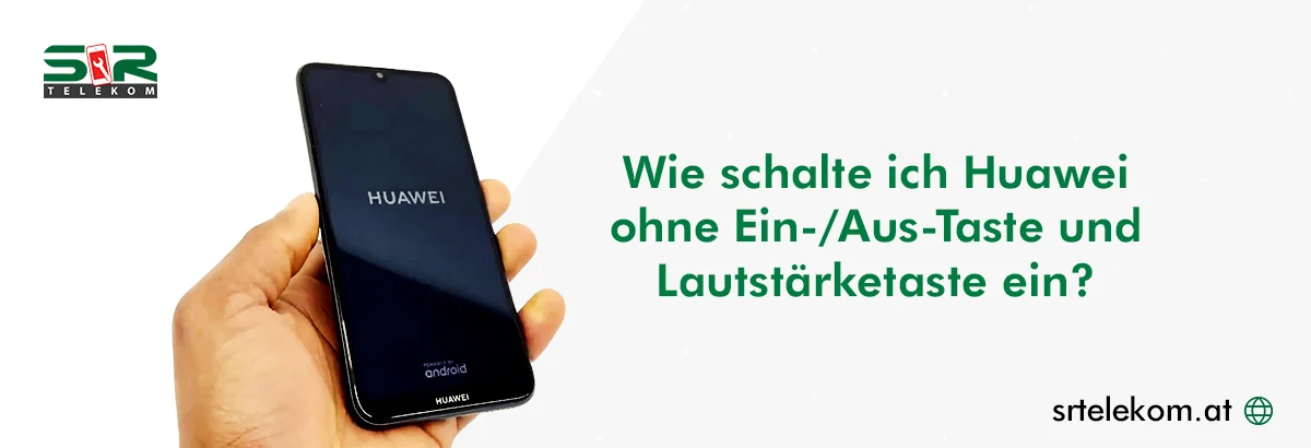 Huawei einschalten